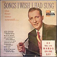 Bing Crosby - Songs I Wish I Had Sung (The First Time Around) original vinyl