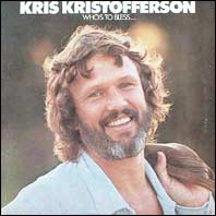 Kris Kristofferson - Who's To Bless ...