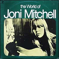 Joni Mitchell - The World Of Joni Mitchell (New Zealand pressing)