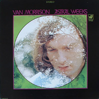 Van Morrison - Astral Weeks