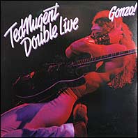 Ted Nugent - DOuble Live Gonzo!