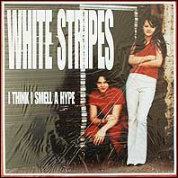 White Stripes - I Think I Smell A Hype
