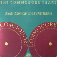 Eddie Condon & Bud Freeman - The Commodore Years