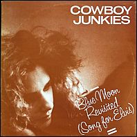 Cowboy Junkies - Blue Moon Revisited (10" vinyl with "poster bag" cover) / original 1989 vinyl, U.K.