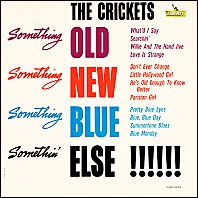 The Crickets

Something Old, Something New, Something Blue, Somethin' Else!!!!!! / 1962 original vinyl