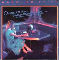 Nanci Griffith - Once In A Very Blue Moon