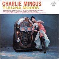 Charle Mingus - Tijuana Moods - remastered vinyl from 2000.