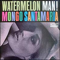 Mongo Santamaria - Watermelon Man