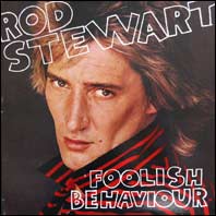 Rod Stewart - Foolish Behaviour