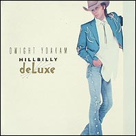 Dwight Yoakam - Hillbilly Deluxe